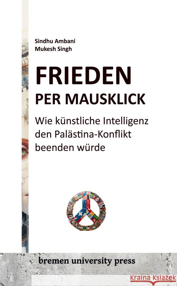 Frieden per Mausklick Ambani, Sindhu, Singh, Mukesh 9783911075046 Bremen University Press - książka