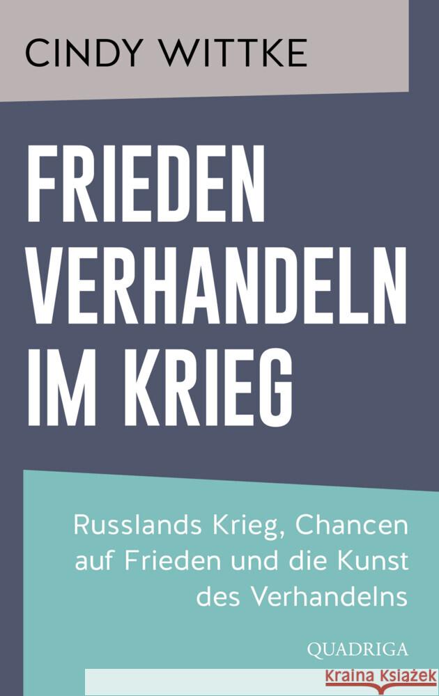 Frieden verhandeln im Krieg Wittke, Cindy 9783869951478 Quadriga - książka