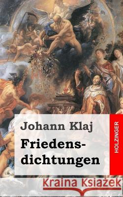 Friedensdichtungen Johann Klaj 9781482589993 Createspace - książka