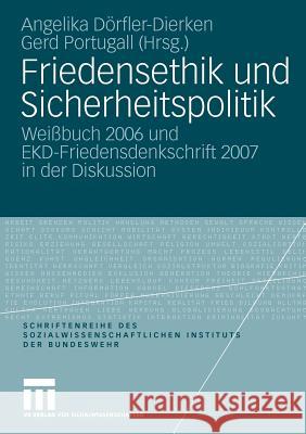 Friedensethik Und Sicherheitspolitik: Weißbuch 2006 Und Ekd-Friedensdenkschrift 2007 in Der Diskussion Dörfler-Dierken, Angelika 9783531167473 VS Verlag - książka