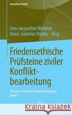 Friedensethische Prüfsteine Ziviler Konfliktbearbeitung: Politisch-Ethische Herausforderungen - Band 7 Werkner, Ines-Jacqueline 9783658286408 Springer vs - książka