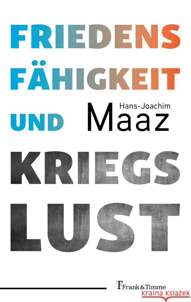 Friedensfähigkeit und Kriegslust Maaz, Hans-Joachim 9783732909728 Frank & Timme - książka