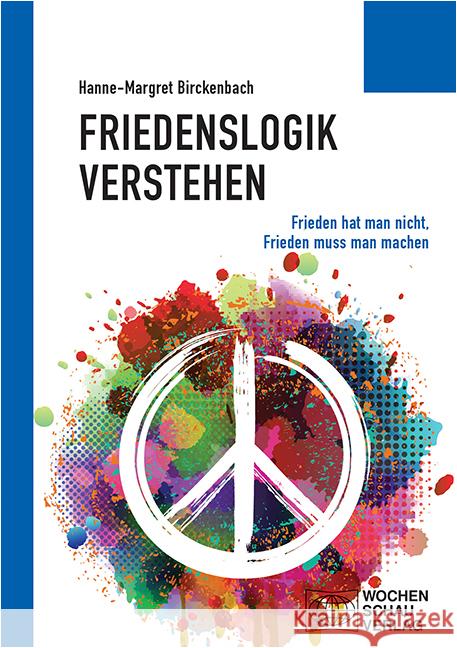 Friedenslogik verstehen Birckenbach, Hanne-Margret 9783734415395 Wochenschau-Verlag - książka