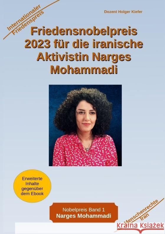 Friedensnobelpreis 2023 für die iranische Aktivistin Narges Mohammadi Kiefer, Holger 9783384037671 Kiefer-Coaching - książka