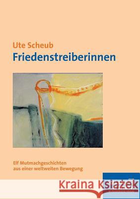 Friedenstreiberinnen Ute Scheub 9783898069311 Psychosozial-Verlag - książka