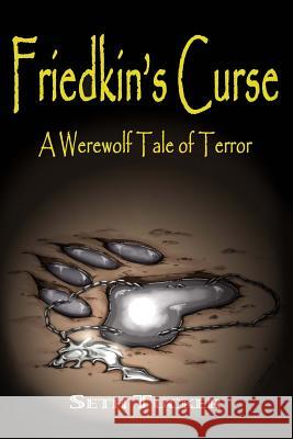 Friedkin's Curse: A Werewolf Tale of Terror Seth Tucker 9781507648339 Createspace - książka