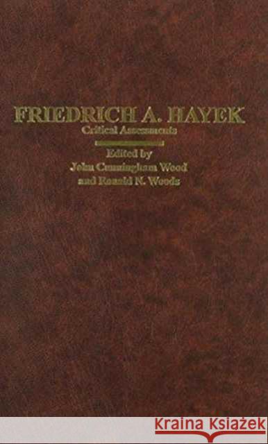 Friedrich A. Hayek : Critical Assessments John Wood John Cunningham Wood 9780415046596 Routledge - książka