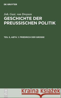 Friedrich der Große Johann Gustav Droysen 9783111207674 De Gruyter - książka