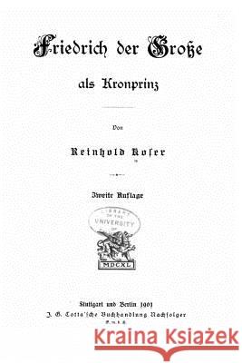 Friedrich der Gross als Kronprinz Koser, Reinhold 9781530747580 Createspace Independent Publishing Platform - książka