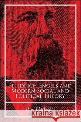 Friedrich Engels and Modern Social and Political Theory Paul Blackledge   9781438476889 State University of New York Press - książka