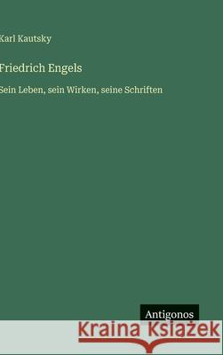 Friedrich Engels: Sein Leben, sein Wirken, seine Schriften Karl Kautsky 9783563172124 Antigonos Verlag - książka