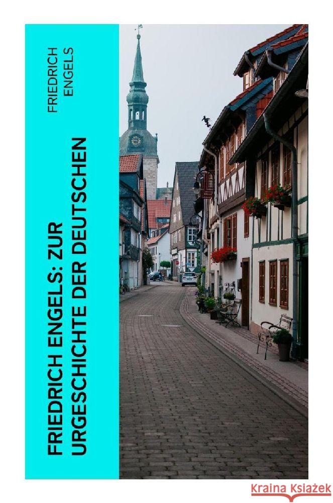 Friedrich Engels: Zur Urgeschichte der Deutschen Engels, Friedrich 9788027384914 e-artnow - książka