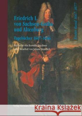 Friedrich I. von Sachsen-Gotha und Altenburg: Tagebücher 1667/1669 - 1677 Roswitha Jacobsen, Juliane Brandsch 9783740010317 Springer-Verlag Berlin and Heidelberg GmbH &  - książka