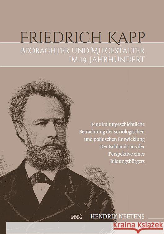 Friedrich Kapp: Beobachter und Mitgestalter im 19. Jahrhundert Neetens, Hendrik 9783989400252 WVT Wissenschaftlicher Verlag Trier - książka