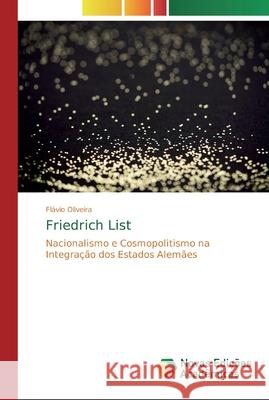 Friedrich List Oliveira, Flávio 9786139809011 Novas Edicioes Academicas - książka