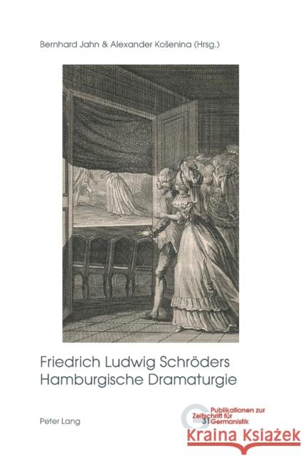 Friedrich Ludwig Schröders Hamburgische Dramaturgie Bernhard Jahn Alexander Kosenina 9783034327596 Peter Lang Gmbh, Internationaler Verlag Der W - książka