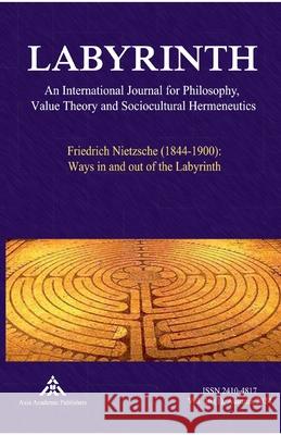 Friedrich Nietzsche (1844-1900): Ways in and out of the Labyrinth Yvanka Raynova 9783903068445 Axia Academic Publishers - książka