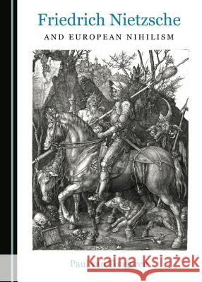 Friedrich Nietzsche and European Nihilism  9781527508804 Cambridge Scholars Publishing - książka