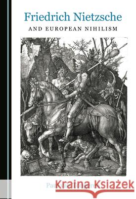 Friedrich Nietzsche and European Nihilism Paul van Tongeren   9781527576209 Cambridge Scholars Publishing - książka