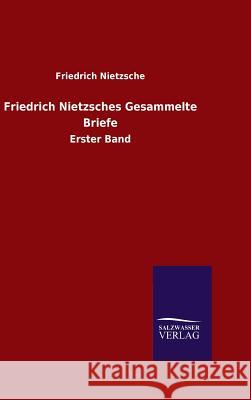 Friedrich Nietzsches Gesammelte Briefe Nietzsche, Friedrich Wilhelm 9783846086650 Salzwasser-Verlag Gmbh - książka