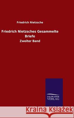 Friedrich Nietzsches Gesammelte Briefe Nietzsche, Friedrich Wilhelm 9783846086667 Salzwasser-Verlag Gmbh - książka