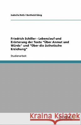 Friedrich Schiller - Lebenslauf und Erörterung der Texte 