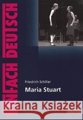 Friedrich Schiller 'Maria Stuart' : Klasse 11-13 Schiller, Friedrich von Friedl, Gerhard  9783140223737 Schöningh im Westermann - książka