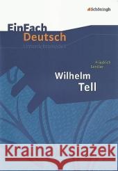 Friedrich Schiller 'Wilhelm Tell' : Klasse 8-10 Schiller, Friedrich von Schumacher, Günter Vorrath, Klaus 9783140223010 Schöningh im Westermann - książka