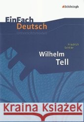 Friedrich Schiller 'Wilhelm Tell' : Klasse 8-10 Schiller, Friedrich von Schumacher, Günter Vorrath, Klaus 9783140223010 Schöningh im Westermann - książka