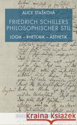 Friedrich Schillers Philosophischer Stil: Logik - Rhetorik - Ästhetik Stasková, Alice 9783770562671 Brill (JL) - książka