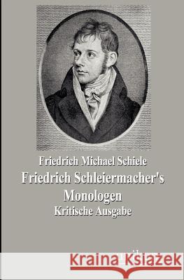 Friedrich Schleiermacher's Monologen Schiele, Friedrich M. 9783845743820 UNIKUM - książka