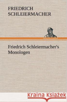 Friedrich Schleiermacher's Monologen Schleiermacher, Friedrich Daniel Ernst 9783847261094 TREDITION CLASSICS - książka