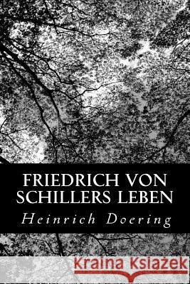 Friedrich von Schillers Leben Doering, Heinrich 9781480273481 Createspace - książka