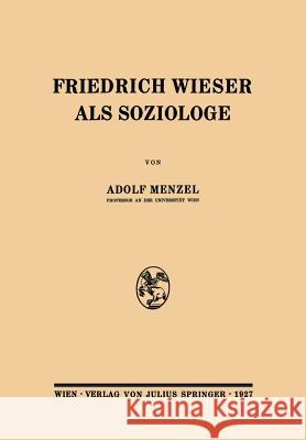 Friedrich Wieser ALS Soziologe Adolf Menzel 9783709195840 Springer - książka