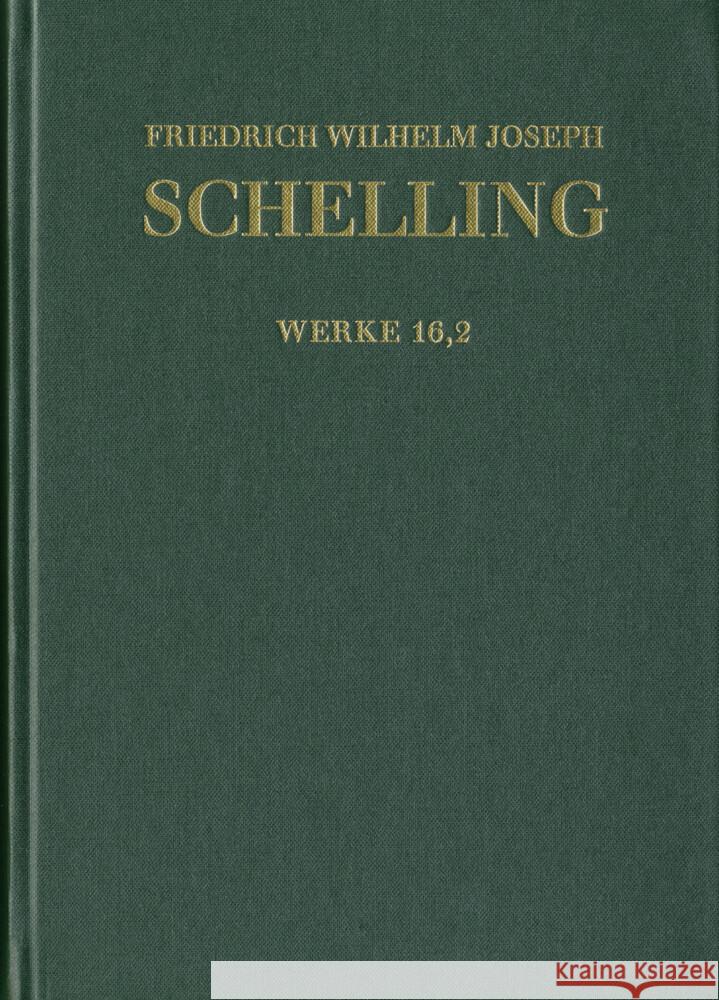 Friedrich Wilhelm Joseph Schelling: Historisch-kritische Ausgabe / Reihe I: Werke. Band 16,2: 'Ueber das Verhältniß der bildenden Künste zu der Natur', Kleinere Schriften 1807-1820 Schelling, Friedrich Wilhelm Joseph 9783772829413 frommann-holzboog Verlag e.K. - książka
