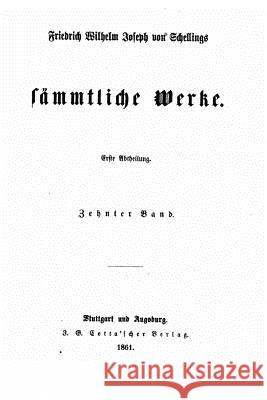 Friedrich Wilhelm Joseph von Schellings sämmtliche Werke Schelling, Friedrich Wilhelm Joseph 9781530971961 Createspace Independent Publishing Platform - książka