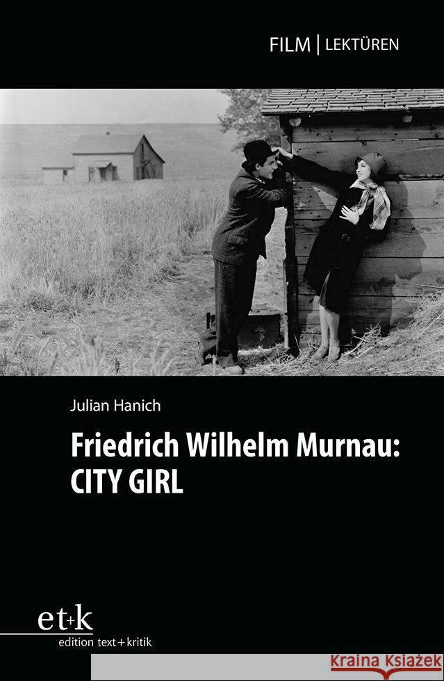 Friedrich Wilhelm Murnau: CITY GIRL Hanich, Julian 9783967077353 Edition Text und Kritik - książka