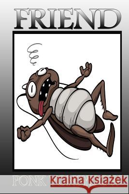 Friend Ponk Vonsydow 9781500725518 Createspace - książka