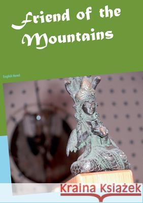 Friend of the Mountains: English Novel Thieme, Heike 9783746075198 Books on Demand - książka