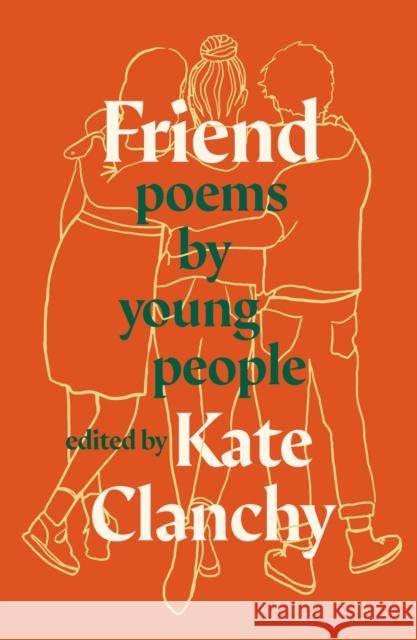 Friend: Poems by Young People Kate Clanchy 9781800752955 Swift Press - książka