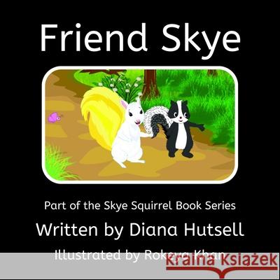 Friend Skye Diana Hutsell Rokeya Khan Michelle Badger 9781955514385 Foureyed Books - książka