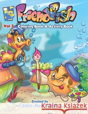 FriendFish Coloring book 3: FriendFish Coloring book 3 Grob, John-Marc 9781986588942 Createspace Independent Publishing Platform - książka