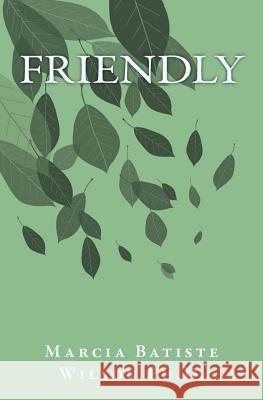 Friendly Marcia Batiste Smith Wilson 9781466269279 Createspace - książka