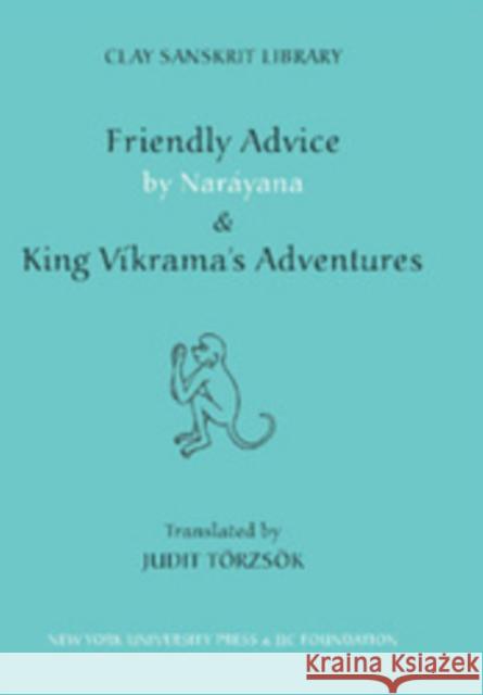Friendly Advice by Narayana and King Vikrama's Adventures Torzsok, Judit 9780814783054 New York University Press - książka