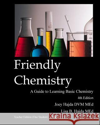 Friendly Chemistry - Teacher Edition (One Student) Volume 1 Dr Joey Hajda Lisa B. Hajda 9781523260843 Createspace Independent Publishing Platform - książka