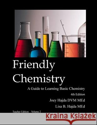 Friendly Chemistry Teacher Edition Volume 2 Joey a. Hajda Lisa B. Hajda 9781087948898 Indy Pub - książka