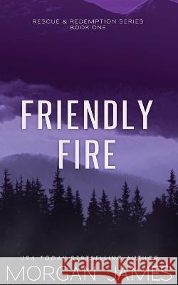 Friendly Fire Morgan James   9781951447069 Page Premier Publishing LLC - książka