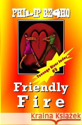 Friendly Fire: Teenage Blues Series Philip Begho 9781468188455 Createspace - książka