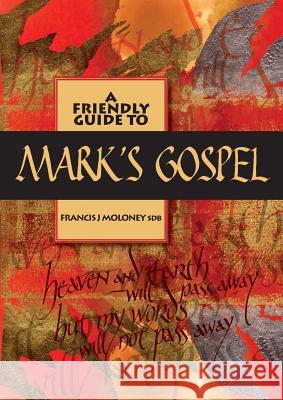 Friendly Guide to Mark's Gospel Francis J Moloney 9781921946202 John Garratt Publishing - książka
