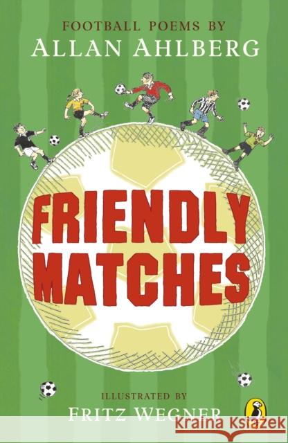 Friendly Matches Allan Ahlberg 9780141307497 Penguin Random House Children's UK - książka